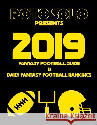 2019 Fantasy Football Guide and Daily Fantasy Football Rankings Functional Sportsaholic Roto Solo 9781076529916 Independently Published - książka