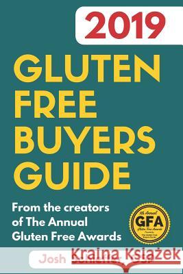 2019 Gluten Free Buyers Guide: Connecting you to the best in gluten free so you can skip to the good stuff. Schieffer, Josh 9781730859922 Independently Published - książka