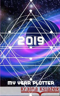 2019: My Year Plotter Shayley Stationery Books 9781723866845 Independently Published - książka