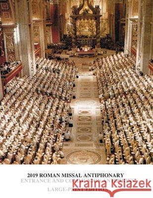 2019 Roman Missal Antiphonary: Entrance and Communion Antiphons M. Jane Fierstei A. Raphael Lombard 9781729458365 Independently Published - książka