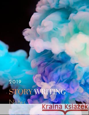 2019 Story Writing Notes Conference Notebook 9781794611252 Independently Published - książka