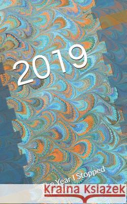 2019: The Year I Stopped Smoking Shayley Stationery Books 9781723950421 Independently Published - książka