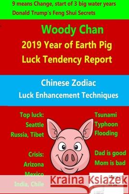 2019 Year of Earth Pig Luck Tendency Report Woody Chan 9780359247363 Lulu.com - książka