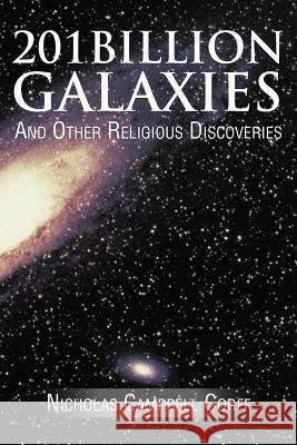 201 Billion Galaxies: And Other Religious Discoveries Corff, Nicholas Campbell 9781466962187 Trafford Publishing - książka