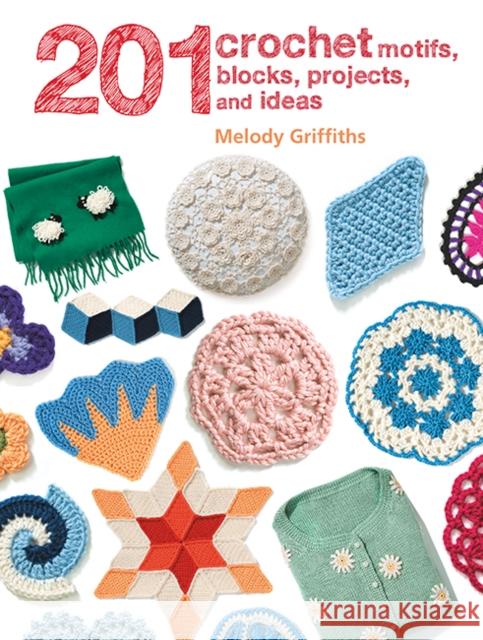 201 Crochet Motifs, Blocks, Projects and Ideas Melody Griffiths 9781782495727 Ryland, Peters & Small Ltd - książka