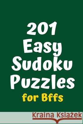 201 Easy Sudoku Puzzles for BFFs Central Puzzle Agency 9781084161221 Independently Published - książka