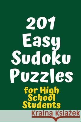 201 Easy Sudoku Puzzles for High School Students Central Puzzle Agency 9781084160880 Independently Published - książka