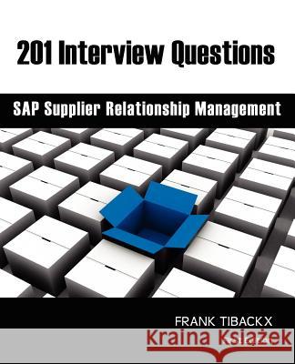 201 Interview Questions - SAP Supplier Relationship Management Frank Tibackx Kevin J. Wilson Otte Erland 9780977725199 Genieholdings.com - książka