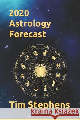 2020 Astrology Forecast: by Tim Stephens Tim Stephens 9781654635961 Independently Published - książka