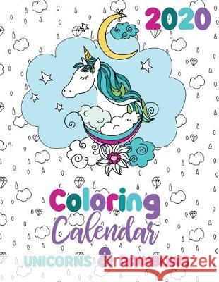 2020 Coloring Calendar Unicorns & Rainbows Gumdrop Press 9781945887741 Gumdrop Press - książka