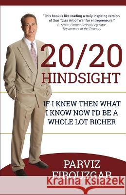 20/20 Hindsight: If I knew then what I know now I'd be a lot richer Firouzgar, Parviz 9780996144698 Crescendo Publishing LLC - książka