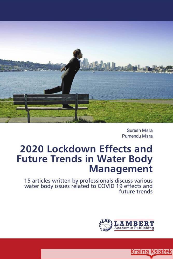 2020 Lockdown Effects and Future Trends in Water Body Management Misra, Suresh; Misra, Purnendu 9786200295309 LAP Lambert Academic Publishing - książka