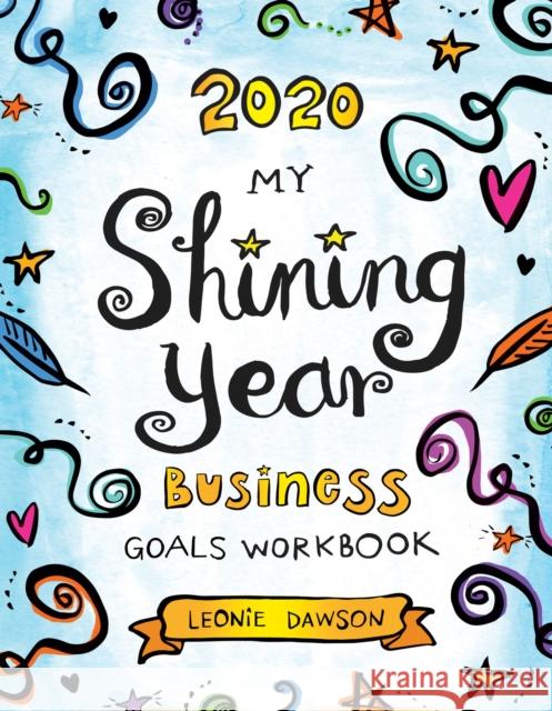 2020 My Shining Year Business Goals Workbook Leonie Dawson 9781948836425 BenBella Books - książka