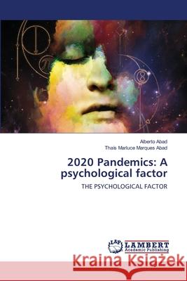 2020 Pandemics: A psychological factor Alberto Abad Tha 9786203462630 LAP Lambert Academic Publishing - książka