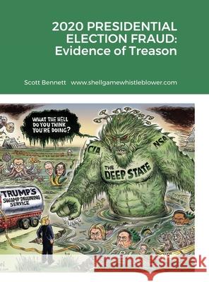 2020 Presidential Election Fraud: Evidence of Treason Scott Bennett 9781716159268 Lulu.com - książka