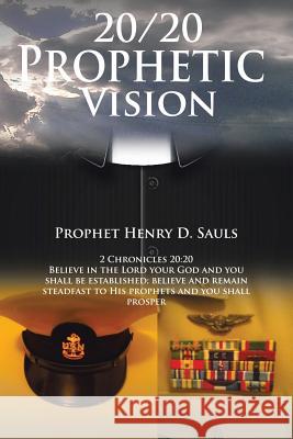 20/20 Prophetic Vision Prophet Henry D. Sauls 9781496918833 Authorhouse - książka