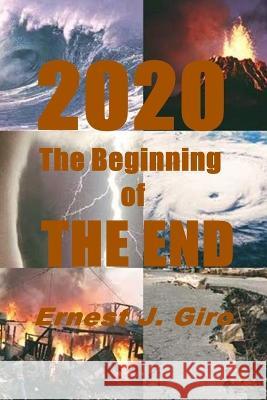 2020 The Beginning of THE END Ernest Giro 9781794842175 Lulu Press - książka