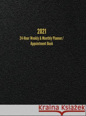 2021 24-Hour Weekly & Monthly Planner/ Appointment Book: Dot Grid Calendar (8.5 x 11) Anderson, I. S. 9781947399228 I. S. Anderson - książka