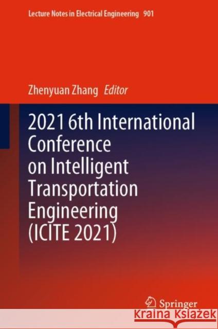 2021 6th International Conference on Intelligent Transportation Engineering (ICITE 2021)  9789811922589 Springer Nature Singapore - książka