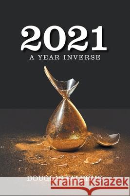2021: A Year Inverse Douglas Palermo 9781663237187 iUniverse - książka