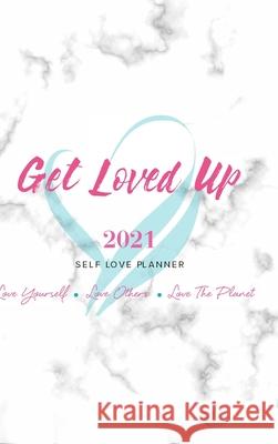 2021 Get Loved Up Planner Koya Webb 9781716508950 Lulu.com - książka