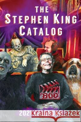 2021 Stephen King Annual and Calendar: Stephen King Goes to the Movies Dave Hinchberger, Glenn Chadbourne, Stephen King 9781623307004 Overlook Connection Press - książka