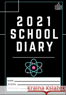 2021 Student School Diary: 7 x 10 inch 120 Pages Publishing Group, The Life Graduate 9781922485922 Life Graduate Publishing Group - książka