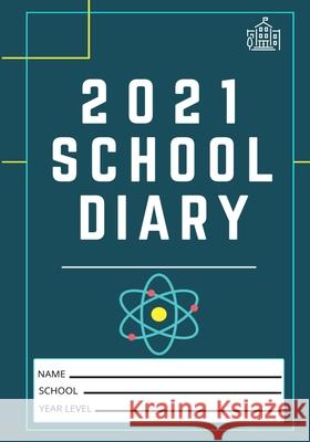 2021 Student School Diary: 7 x 10 inch 120 Pages Publishing Group, The Life Graduate 9781922485939 Life Graduate Publishing Group - książka