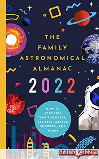 2022 FAMILY ASTRONOMICAL ALMANAC BUSHEL & PECK BOOKS 9781638190202 GLOBAL PUBLISHER SERVICES - książka