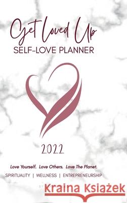 2022 Get Loved Up Self Love Planner Koya Webb 9781716053603 Lulu.com - książka