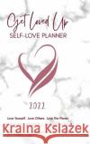 2022 Get Loved Up Self Love Planner Koya Webb 9781716053603 Lulu.com