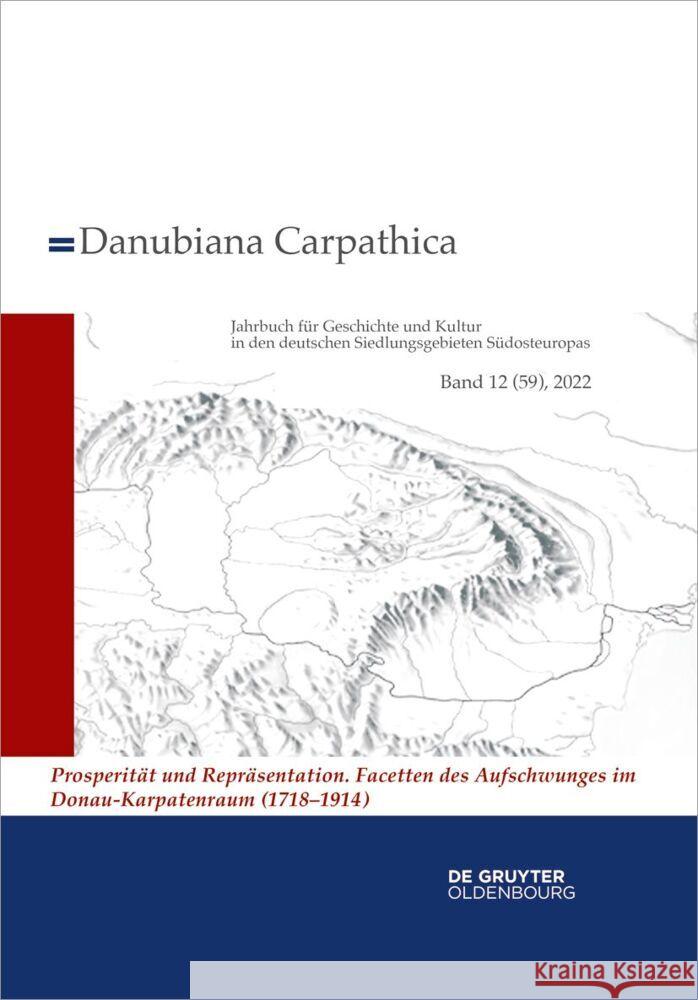 2022: Prosperität Und Repräsentation. Facetten Des Aufschwunges Im Donau-Karpatenraum (1718-1914) Heppner, Harald 9783111086217 Walter de Gruyter - książka