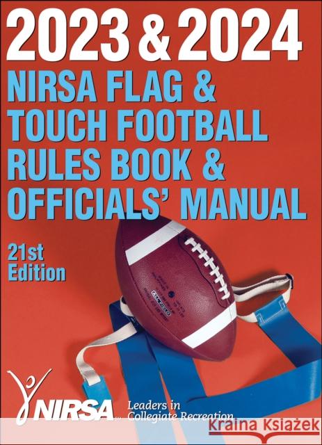 2023 & 2024 NIRSA Flag & Touch Football Rules Book & Officials' Manual National Intramural Recreational Sports 9781718218437 Human Kinetics Publishers - książka