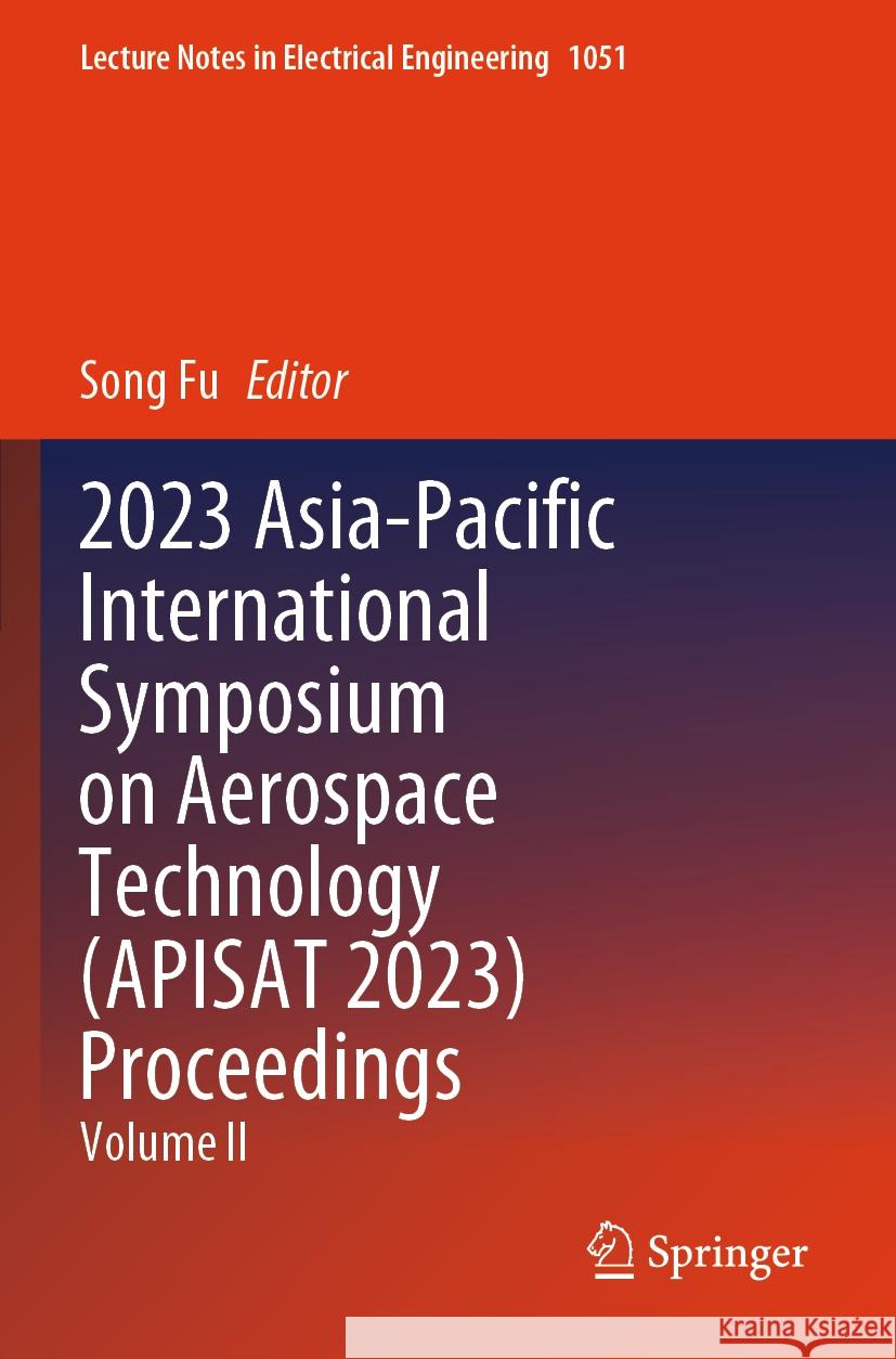 2023 Asia-Pacific International Symposium on Aerospace Technology (APISAT 2023) Proceedings, 2 Teile  9789819740123 Springer - książka