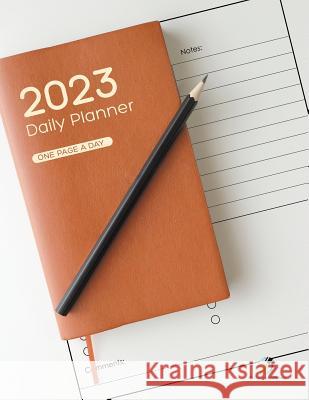 2023 Daily Planner: One Page a Day Journals and Notebooks 9781541966925 Journals & Notebooks - książka