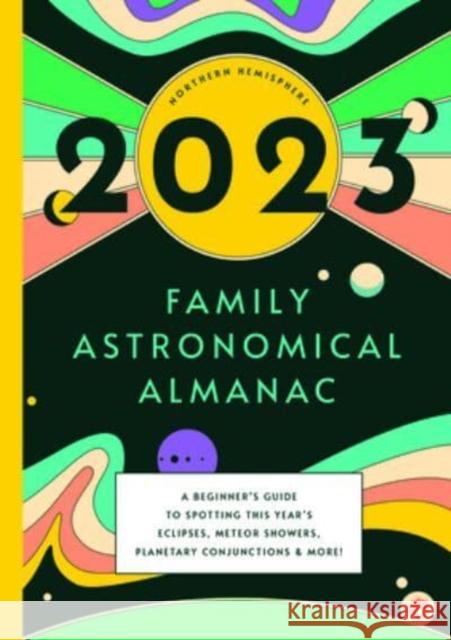 2023 FAMILY ASTRONOMICAL ALMANAC BUSHEL & PECK BOOKS 9781638191407 GLOBAL PUBLISHER SERVICES - książka