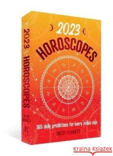 2023 Horoscopes: 365 daily predictions for every zodiac sign Patsy Bennett 9781922579669 Rockpool Publishing - książka