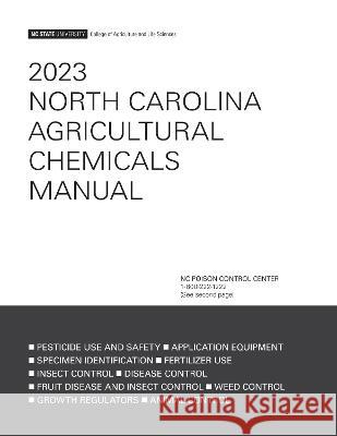 2023 North Carolina Agricultural Chemicals Manual Nc State University College of Agricultu 9781469676807 NC State Extension - książka