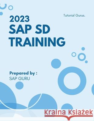 2023 SAP SD Training Sap Guru   9798223117971 Tutorial Gurus - książka