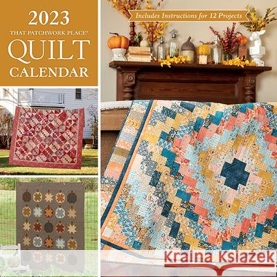 2023 That Patchwork Place Quilt Calendar: Includes Instructions for 12 Projects That Patchwork Place 9781683561965 Martingale and Company - książka