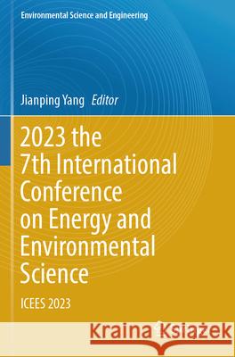 2023 the 7th International Conference on Energy and Environmental Science  9783031320705 Springer Nature Switzerland - książka