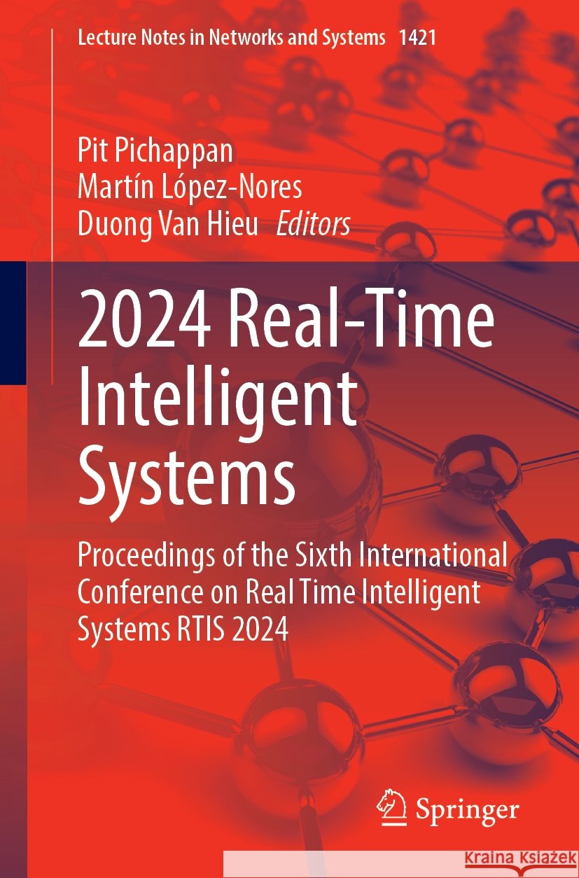 2024 Real-Time Intelligent Systems: Proceedings of the Sixth International Conference on Real Time Intelligent Systems Rtis 2024