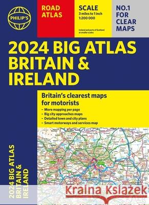 2024 Philip's Big Road Atlas Britain & Ireland: A3 Paperback Philip's Maps 9781849076210 Octopus Publishing Group - książka