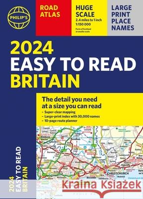 2024 Philip's Easy to Read Britain Road Atlas: (A4 Paperback) Philip's Maps 9781849076203 Octopus Publishing Group - książka