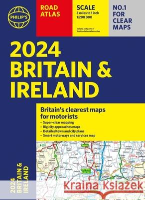 2024 Philip's Road Atlas Britain and Ireland: A4 Paperback Philip's Maps 9781849076227 Octopus Publishing Group - książka