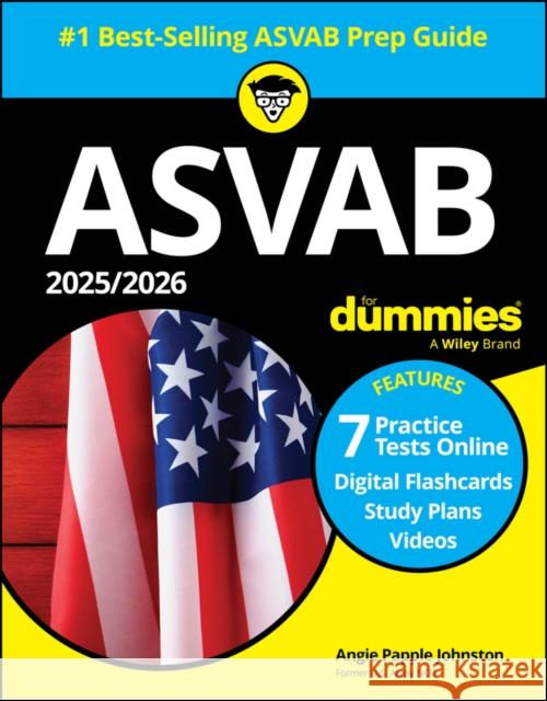 2025 / 2026 ASVAB for Dummies (+ 7 Practice Tests, Flashcards, & Videos Online) Angie Papple Johnston 9781394323463 For Dummies - książka