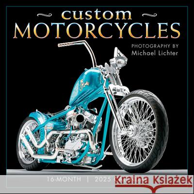 2025 Custom Motorcycles - Photography by Michael Lichter Wall Calendar Michael Lichter 9781531939755 Sellers Publishing - książka