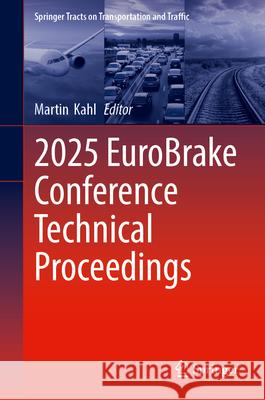 2025 Eurobrake Conference Technical Proceedings Martin Kahl 9783032106872 Springer - książka