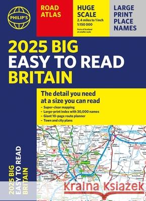 2025 Philip's Big Easy to Read Britain Road Atlas: (A3 Paperback) Philip's Maps 9781849076616 Octopus Publishing Group - książka