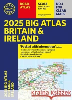 2025 Philip's Big Road Atlas of Britain & Ireland: (A3 Paperback) Philip's Maps 9781849076630 Octopus Publishing Group - książka